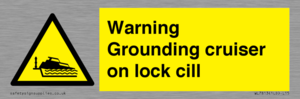Warning Grounding cruiser on lock cill