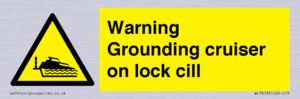 Warning Grounding cruiser on lock cill