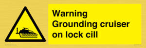 Warning Grounding cruiser on lock cill