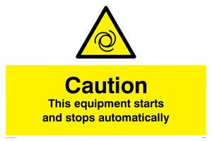 Caution Equipment starts and stops automatically