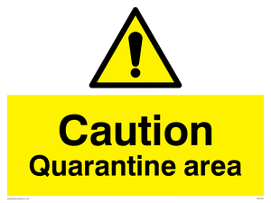 Caution Quarantine area sign 