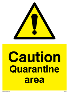 Caution Quarantine area sign 