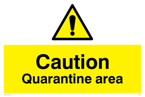 Caution Quarantine area sign 