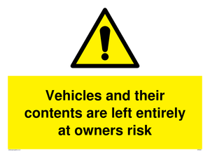 Vehicles and their contents are left entirely at owners risk