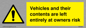 Vehicles and their contents are left entirely at owners risk