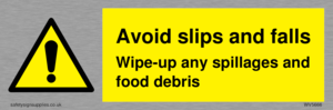 Avoid slips and falls Wipe-up any spillages and food debris