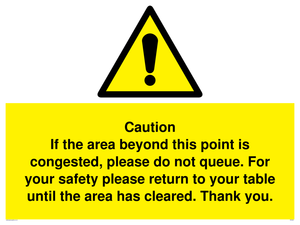 Caution if area beyond this point is congested, please do not queue sign 