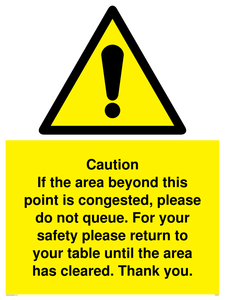 Caution if area beyond this point is congested, please do not queue sign 