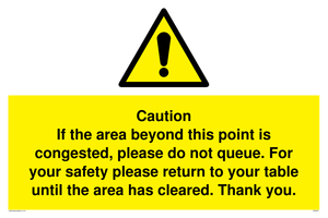 Caution if area beyond this point is congested, please do not queue