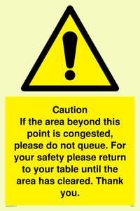 Caution if area beyond this point is congested, please do not queue