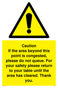 Caution if area beyond this point is congested, please do not queue