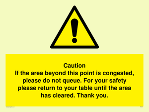 Caution if area beyond this point is congested, please do not queue