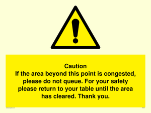 Caution if area beyond this point is congested, please do not queue