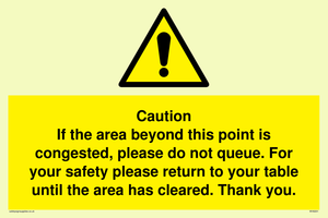 Caution if area beyond this point is congested, please do not queue