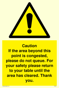Caution if area beyond this point is congested, please do not queue