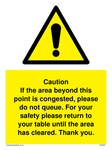 Caution if area beyond this point is congested, please do not queue sign 