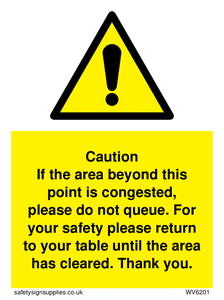 Caution if area beyond this point is congested, please do not queue sign 