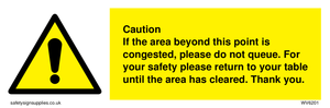 Caution if area beyond this point is congested, please do not queue sign 