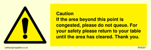 Caution if area beyond this point is congested, please do not queue