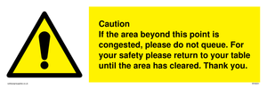 Caution if area beyond this point is congested, please do not queue sign 