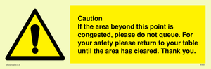 Caution if area beyond this point is congested, please do not queue