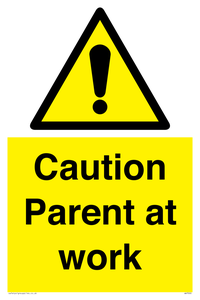 Caution Parent at work