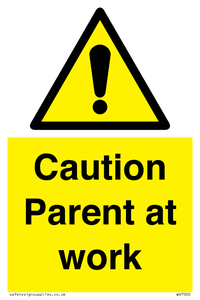 Caution Parent at work