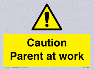 Caution Parent at work