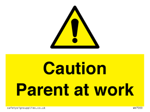 Caution Parent at work
