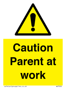 Caution Parent at work