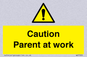 Caution Parent at work