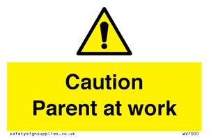 Caution Parent at work