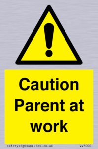 Caution Parent at work