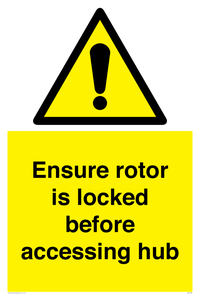 Ensure rotor is locked before accessing hub