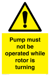 Pump must not be operated while rotor is turning