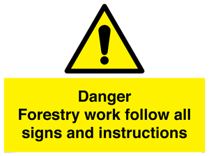 Danger Forestry work follow all signs and instructions