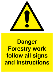 Danger Forestry work follow all signs and instructions