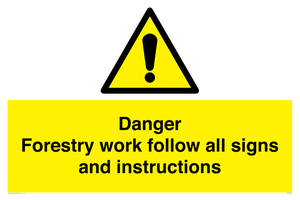 Danger Forestry work follow all signs and instructions