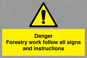 Danger Forestry work follow all signs and instructions