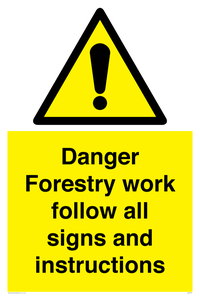 Danger Forestry work follow all signs and instructions