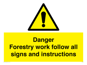 Danger Forestry work follow all signs and instructions