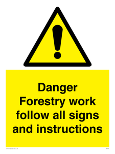 Danger Forestry work follow all signs and instructions