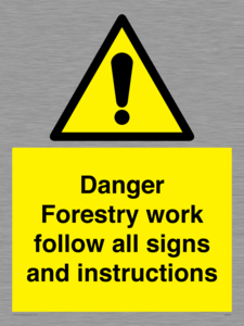 Danger Forestry work follow all signs and instructions
