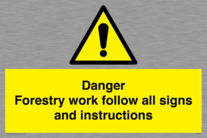 Danger Forestry work follow all signs and instructions