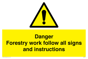 Danger Forestry work follow all signs and instructions
