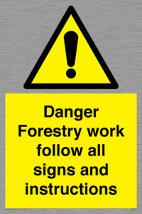 Danger Forestry work follow all signs and instructions