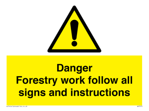 Danger Forestry work follow all signs and instructions