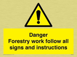 Danger Forestry work follow all signs and instructions