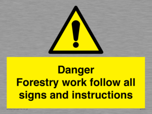 Danger Forestry work follow all signs and instructions