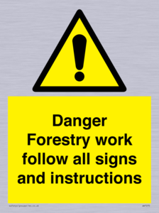 Danger Forestry work follow all signs and instructions